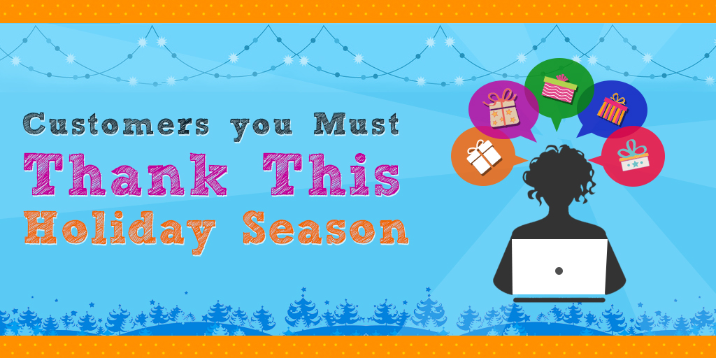 Holiday Marketing: Meet 5 Customer Types Every Business Must Thank