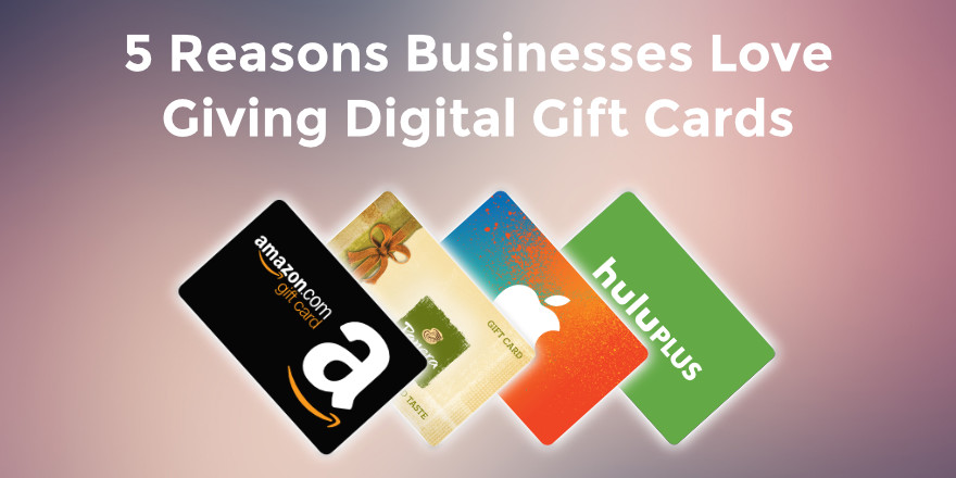 Why Businesses Love Using Digital Gift Cards As Rewards